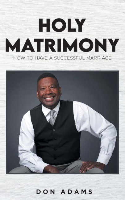 Holy Matrimony: How to have a Successful Marriage