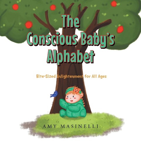 The Conscious Babys Alphabet: Bite-Sized Enlightenment for All Ages (Moms Choice Award Winner)