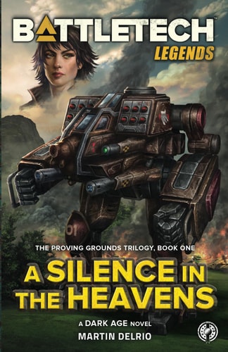 BattleTech Legends A Silence in the Heavens (The Proving Grounds Trilogy, Book One)