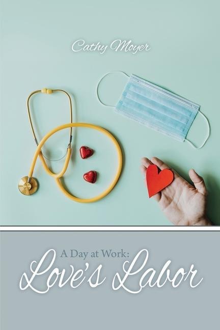A Day at Work: Loves Labor