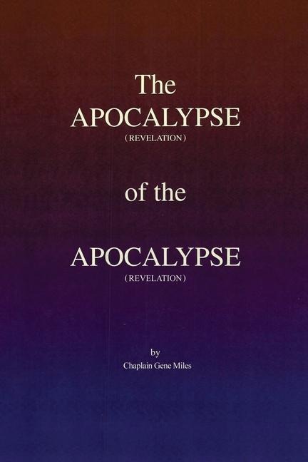 The Apocalypse (revelation) of the Apocalypse (revelation)