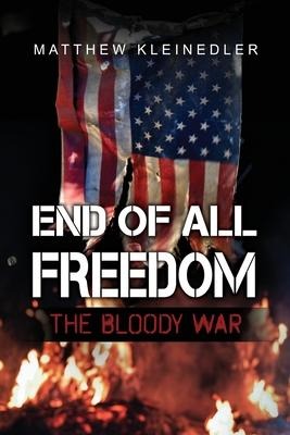 End of All Freedom: The Bloody War