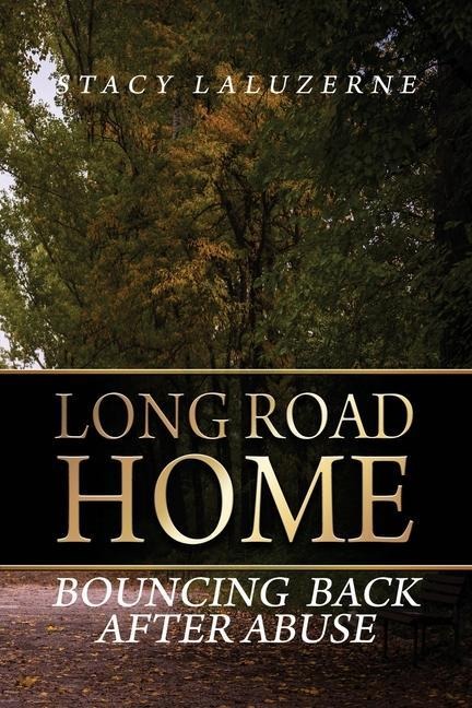 Long Road Home: Bouncing Back After Abuse