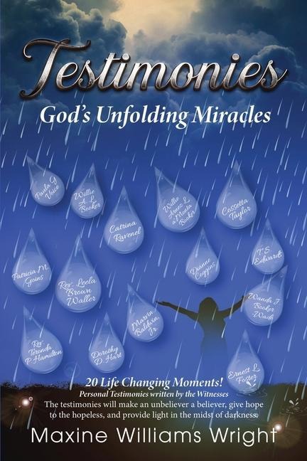 Testimonies: Gods Unfolding Miracles