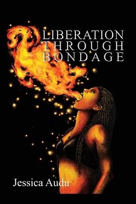 Liberation Through Bondage