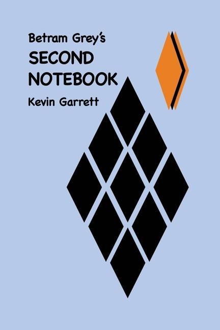 Betram Greys SECOND NOTEBOOK