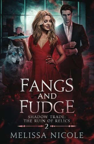 Fangs and Fudge (Shadow Trade: The Ruin of Relics)