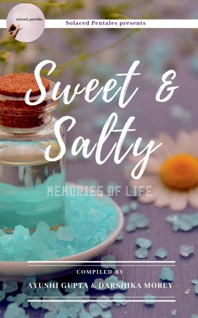 Sweet &amp;amp; Salty: Memories of Life