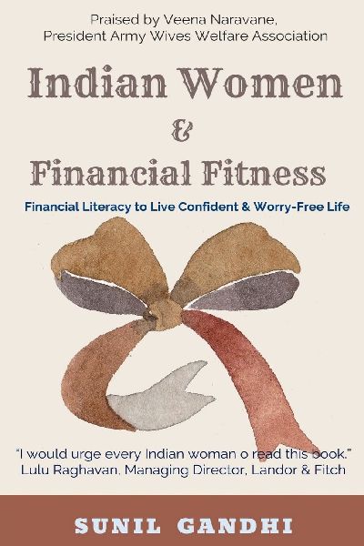 Indian Women & Financial Fitness: Required Financial Literacy to Live Confident & Worry-Free Life