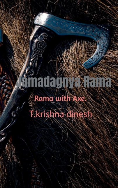 Jamadagnya Rama: Rama with Axe.