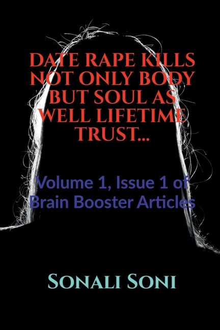 DATE RAPE KILLS NOT ONLY BODY BUT SOUL AS WELL LIFETIME TRUST...