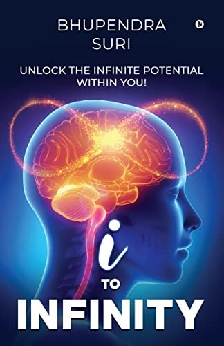 I to Infinity Unlock the Infinite Potential Within You!