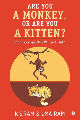 Are You A Monkey, Or Are You A Kitten? Short Essays On This and That
