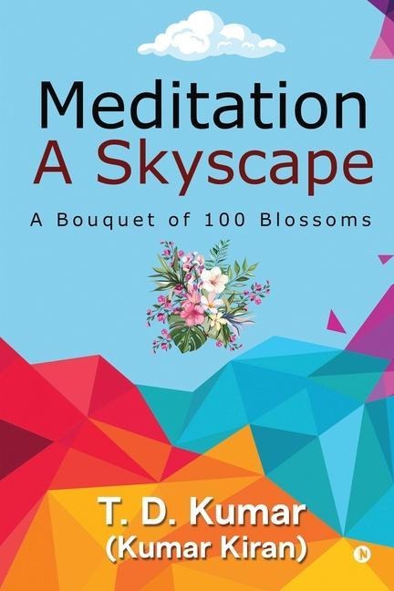 Meditation a Skyscape: A Bouquet of 100 Blossoms