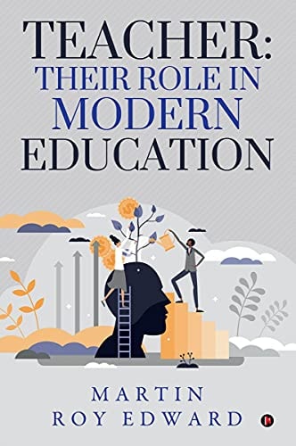 Teacher Their Role in Modern Education
