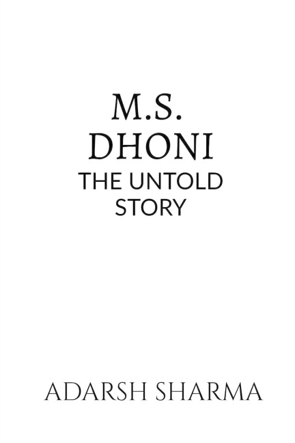 M.S. DHONI -THE UNTOLD STORY