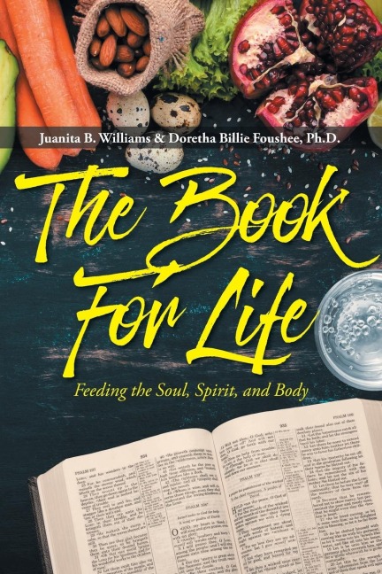 The Book For Life: Feeding the Soul, Spirit, and Body