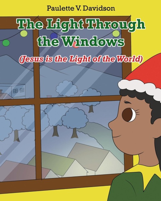 The Light Through the Windows: (Jesus is the Light of the World)
