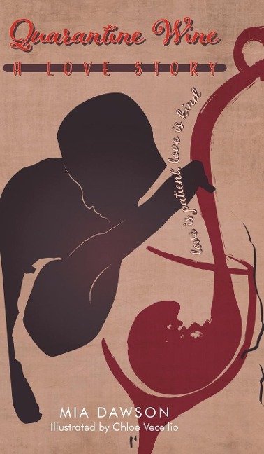 Quarantine Wine: A Love Story: love is patient, love is kind