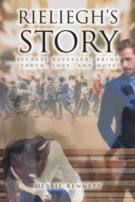 Rielieghs Story: Secrets Revealed, Bring Truth, Love, and Hope