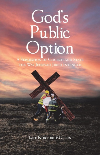 Gods Public Option: A Separation of Church and State the Way Jehovah Jireh Intended