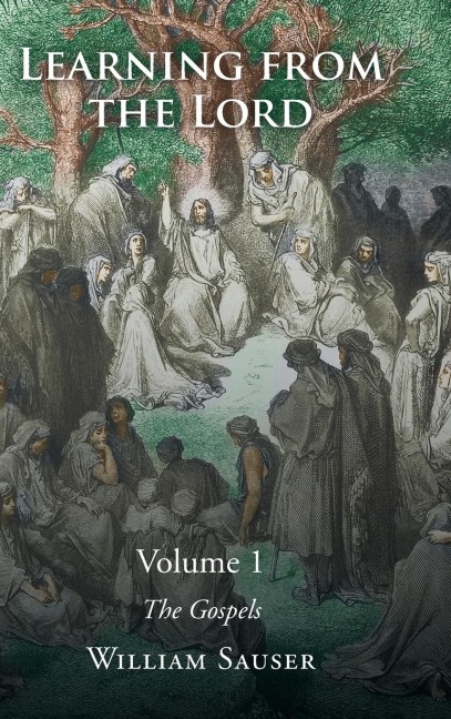 Learning from the Lord: The Gospels: Volume 1