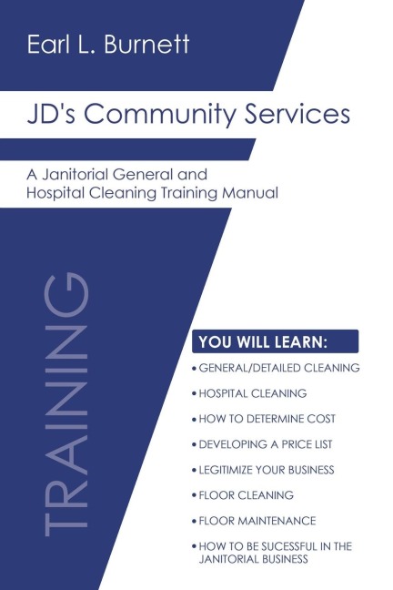 JDs Community Services: A Janitorial General and Hospital Cleaning Training Manual