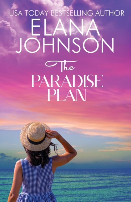 The Paradise Plan: Sweet Romance & Womens Friendship Fiction