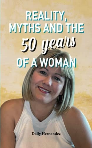 Reality, Myths and the 50 Years of a Woman