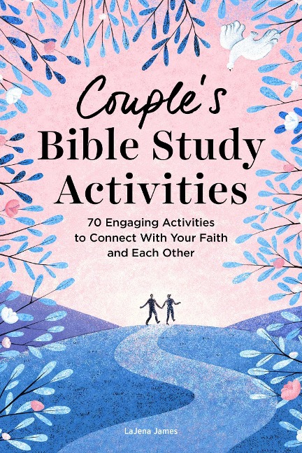 Couples Bible Study Activities: 70 Engaging Activities to Connect With Your Faith and Each Other