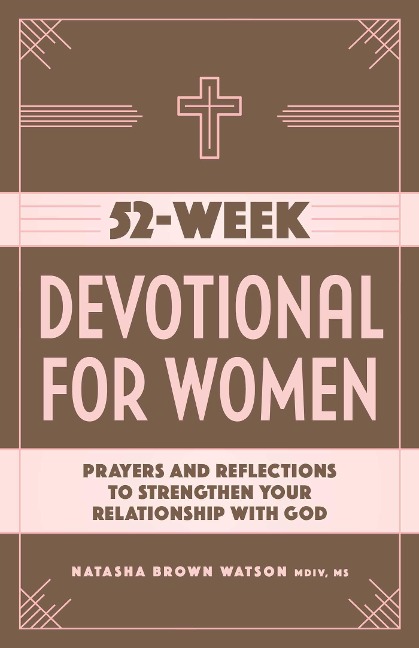 52-Week Devotional for Women: Prayers and Reflections to Strengthen Your Relationship with God