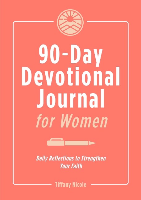 90-Day Devotional Journal for Women: Daily Reflections to Strengthen Your Faith