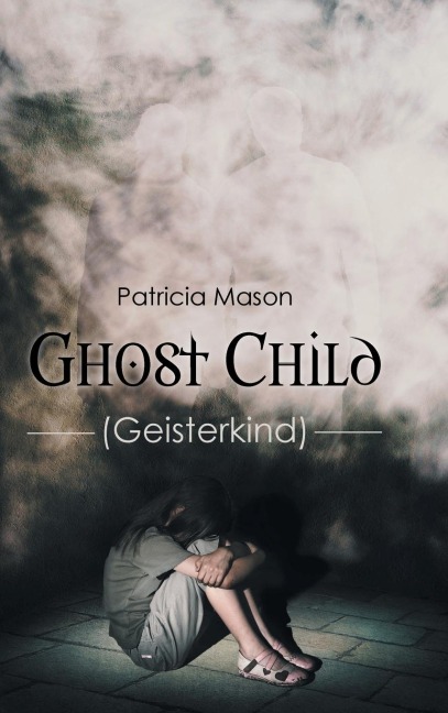 Ghost Child: (Geisterkind)