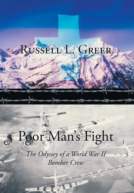 Poor Man's Fight: The Odyssey of a World War II Bomber Crew