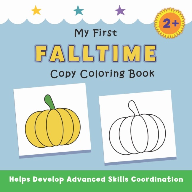 My First Falltime Copy Coloring Book: helps develop advanced skills coordination
