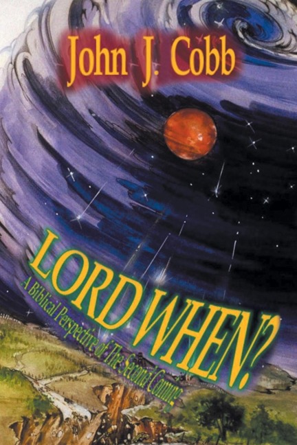 Lord, When?: A Biblical Perspective of the Second Coming