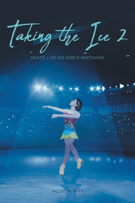 Taking the Ice 2: Skate Like No Ones Watching
