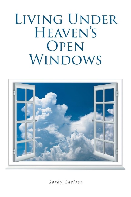 Living Under Heavens Open Windows