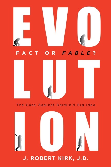 Evolution Fact or Fable?: The Case Against Darwins Big Idea