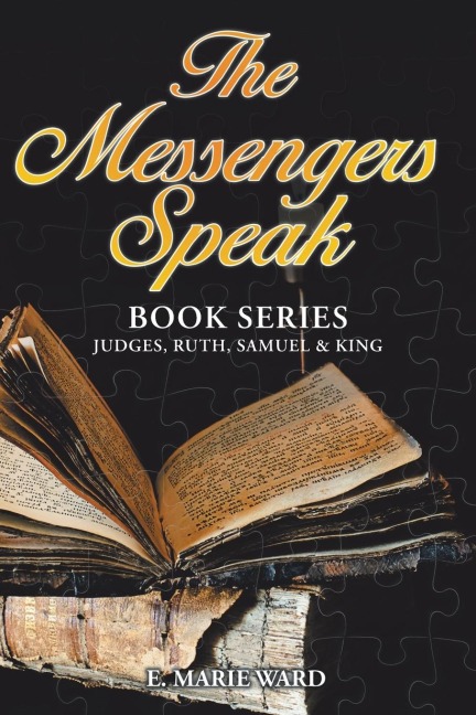 The Messengers Speak: Book Series: Judges, Ruth, Samuel and King