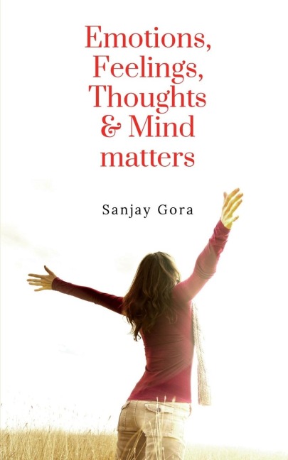 Emotions, Feelings, Thoughts &amp;amp; Mind matters