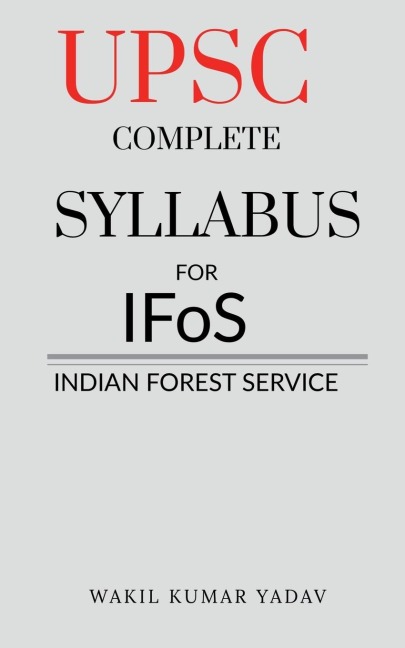 UPSC COMPLETE SYLLABUS FOR IFoS: INDIAN FOREST SERVICE
