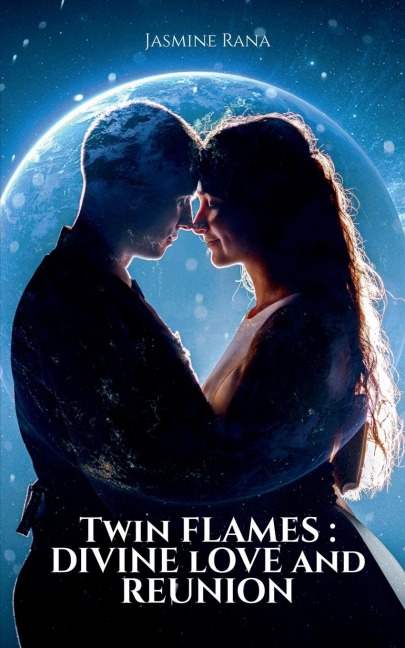 Twin Flames: Divine Love and Reunion: Are you in a Twin Flame Connection?