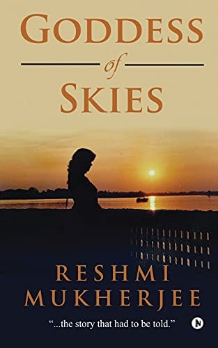 Goddess of Skies ... the Story That Had to Be Told