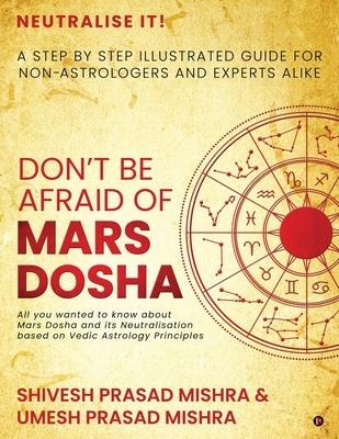Don't be afraid of Mars Dosha: A step by step illustrated guide for Non-Astrologers and experts alike