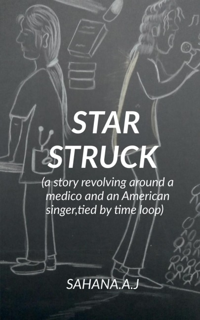 STAR STRUCK: a story revolving around a medico and an American singer,tied in a knot of time loop