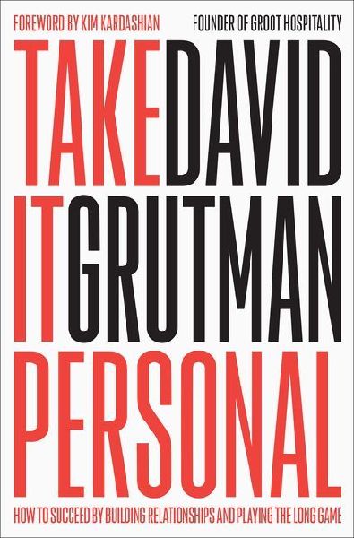 Take It Personal: How to Succeed by Building Relationships and Playing the Long Game