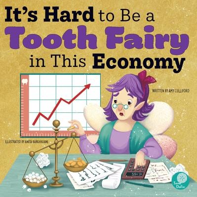 Its Hard to Be a Tooth Fairy in This Economy