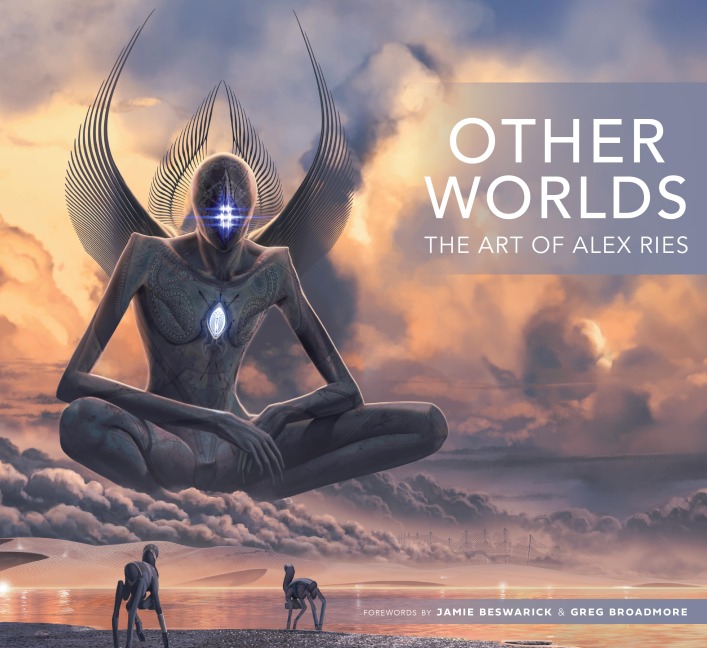 Other Worlds: The Art of Alex Ries: The Art of Alex Ries