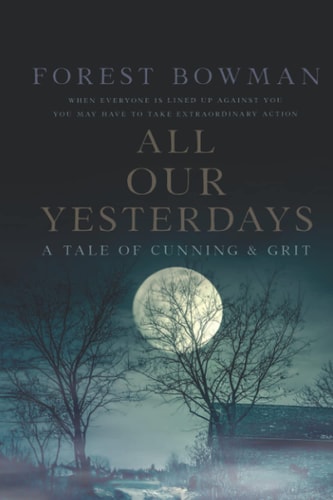 All Our Yesterdays A Tale of Cunning & Grit